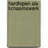 Hardlopen als lichaamswerk