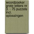Woordzoeker Grote Letters Nr 3. - 75 Puzzels Incl. Oplossingen
