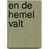 En de hemel valt