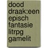 Dood Draak:Een Episch Fantasie LitRPG GameLit