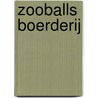 Zooballs Boerderij door Laura de Vries