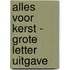 Alles voor Kerst - Grote Letter Uitgave