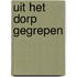 Uit het dorp gegrepen