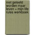 Niet geleefd worden maar leven + Mijn Life Rules Werkboek