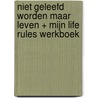 Niet geleefd worden maar leven + Mijn Life Rules Werkboek door Joram Kaat