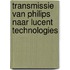 Transmissie van Philips naar Lucent Technologies