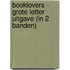 Booklovers - Grote Letter Uitgave (in 2 banden)