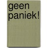 Geen paniek! by Maureen Veurman