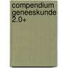 Compendium Geneeskunde 2.0+ door Onbekend