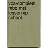 VCA-Compleet MBO met lessen op school door A.J. Verduijn