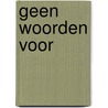 Geen woorden voor by Désanne van Brederode