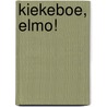 Kiekeboe, Elmo! by Unknown