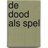 De dood als spel door Franklin M. De Kok