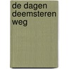 DE DAGEN DEEMSTEREN WEG by Jan Deloof