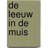 De leeuw in de muis by Rachel Bright
