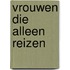 Vrouwen die alleen reizen