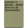Paarden in gevaar - Dokter Anna en de dierenhelden by Laurie Halse Anderson