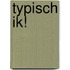 Typisch ik!