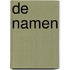 De namen