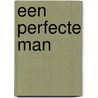 Een perfecte man door Erica James