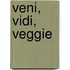 Veni, vidi, veggie