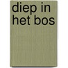 Diep in het bos door Kate Alice Marshall