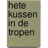 Hete kussen in de tropen by Carol Marinelli