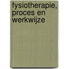 Fysiotherapie, proces en werkwijze by Marije Bunskoek