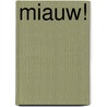 Miauw! by Pui Lee
