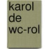 Karol de wc-rol