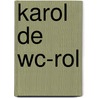 Karol de wc-rol by Manon de Groot-van Gelder