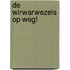 De wirwarwezels op weg!