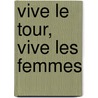 Vive le tour, vive les femmes door Tim de Vries