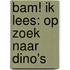 BAM! Ik lees: Op zoek naar dino's