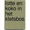 Lotte en Koko in het Kletsbos by Anne Hoppenbrouwer
