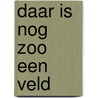 Daar is nog zoo een veld door Onbekend