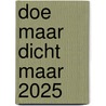 Doe Maar Dicht Maar 2025 door Onbekend