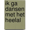 Ik ga dansen met het heelal by Unknown