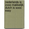Nederlands is zooo makkelijk; Dutch is sooo easy door Marjan Ippel