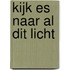 Kijk es naar al dit licht