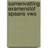 Samenvatting Examenstof Spaans VWO door ExamenOverzicht