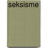 SEKSISME door Alieta. Alieta.