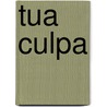 Tua culpa door Corinne Vlaminckx