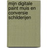 Mijn digitale paint muis en conversie schilderijen door Andries H. Cats