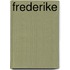 Frederike