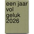 Een jaar vol geluk 2026