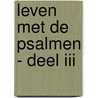 Leven met de psalmen - Deel III door BenoîT. Standaert