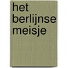 Het Berlijnse meisje door Mandy Robotham