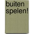 Buiten spelen!
