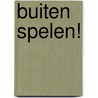 Buiten spelen! door Sunkissed
